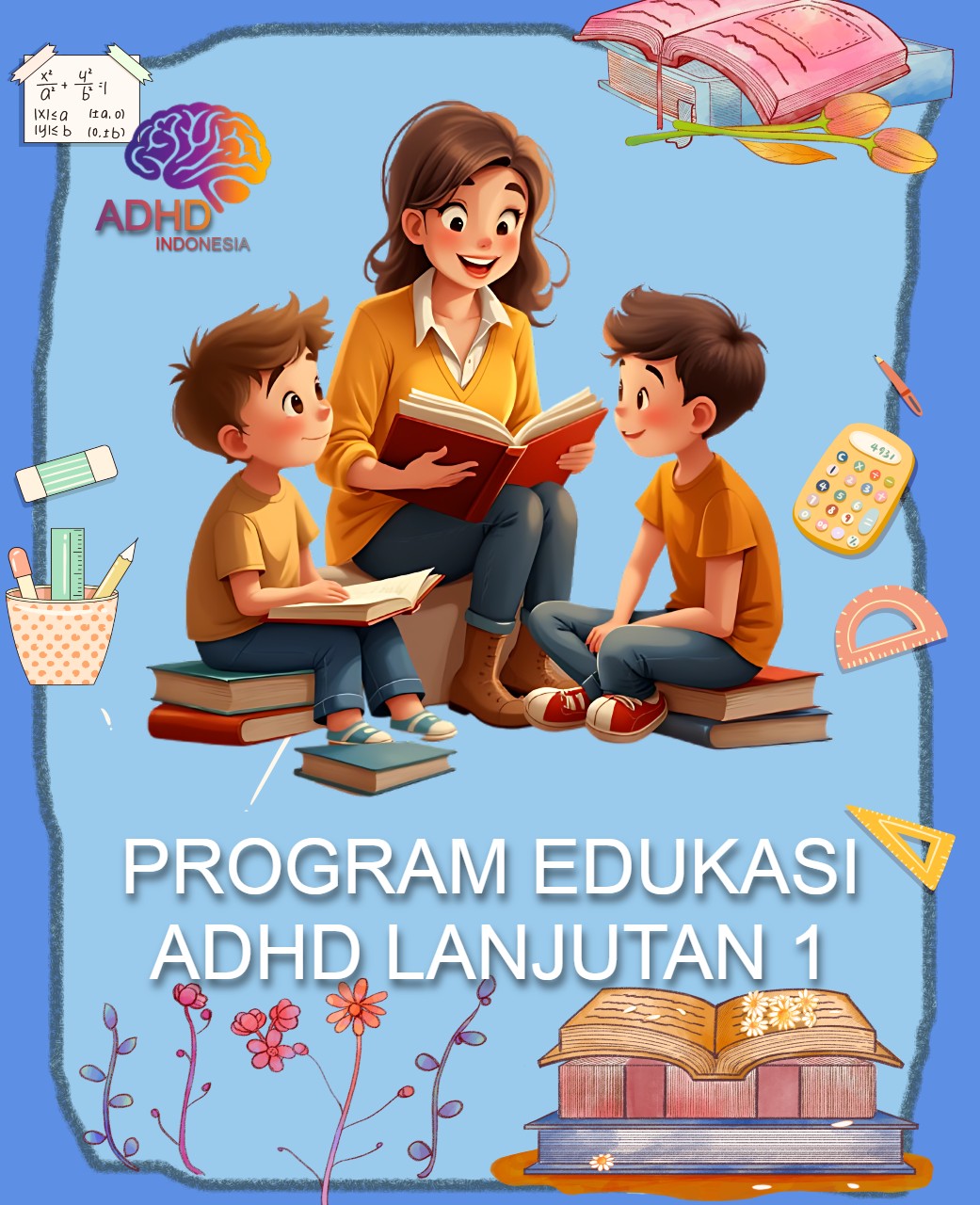 Program ADHD Indonesia Kota Sorong Edukasi Lanjutan Tahap 1 untuk Orang Tua